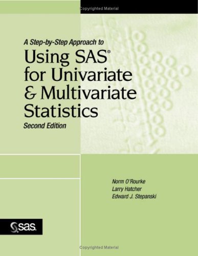 Step-by-Step Approach to Using SAS for Univariate &amp Multivariate Statistics [Paperback]
