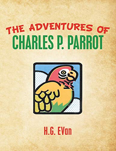 Adventures of Charles P. Parrot [Paperback]