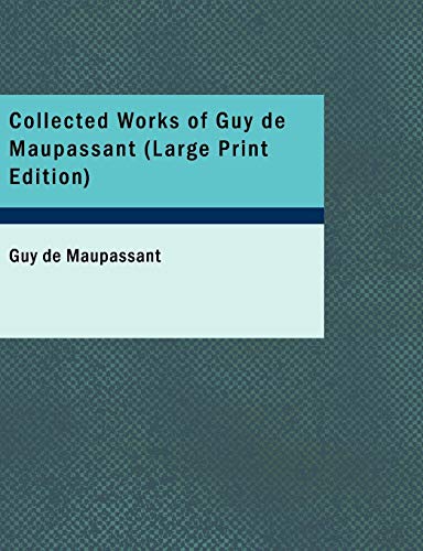 Collected Works of Guy de Maupassant [Unknown]