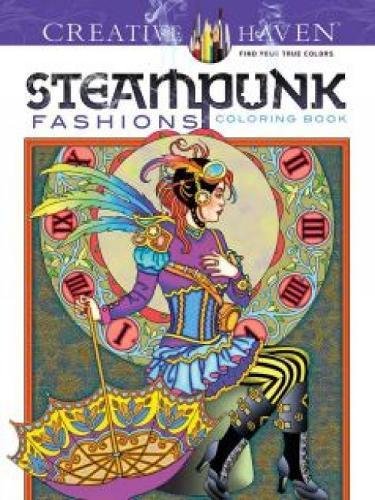 Creative Haven Steampunk Fashions Coloring Book [Paperback]