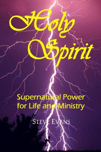 Holy Spirit Supernatural Power For Life And Ministry [Paperback]