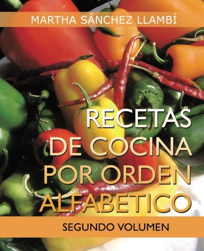 Recetas De Cocina Por Orden Alfabetico Segundo Volumen (spanish Edition) [Paperback]