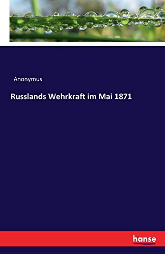 Russlands Wehrkraft Im Mai 1871 (german Edition) [Paperback]