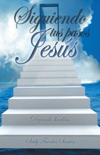 Siguiendo Tus Pasos JesS  Dejando Huellas [Paperback]