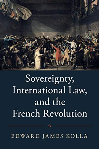 Sovereignty, International Law, and the French Revolution [Paperback]