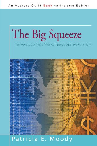 The Big Squeeze Ten Ways To Cut 10% Of Your Company's Expenses Right Now [Paperback]