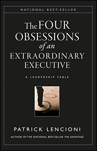 The Four Obsessions of an Extraordinary Executive A Leadership Fable [Hardcover]