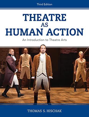 Theatre as Human Action An Introduction to Theatre Arts [Hardcover]