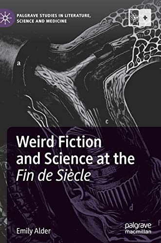 Weird Fiction and Science at the Fin de Sicle [Hardcover]