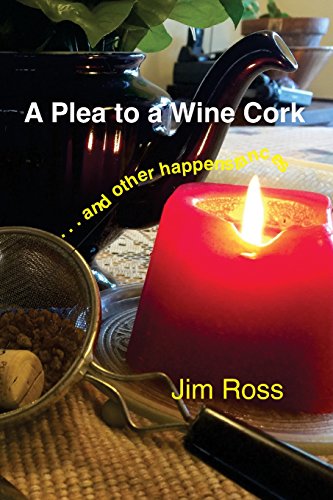 A Plea To A Wine Cork And Other Happenstances [Paperback]