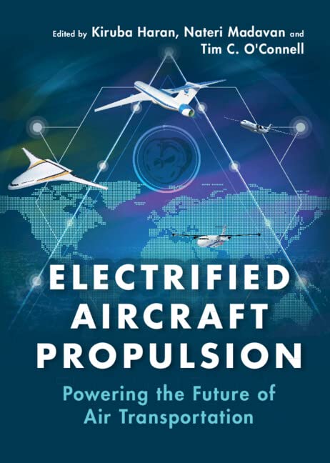 Electrified Aircraft Propulsion Powering the Future of Air Transportation [Hardcover]