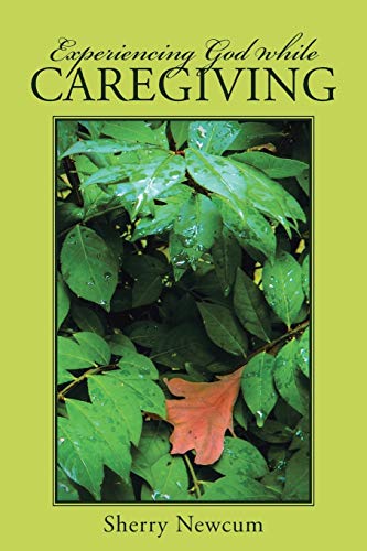 Experiencing God While Caregiving [Paperback]