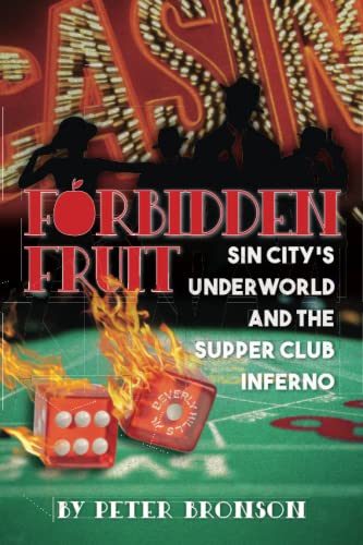 Forbidden Fruit  Sin City's Underworld and the Supper Club Inferno [Paperback]