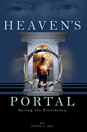 Heavens Portal  Saving the Presidency [Paperback]