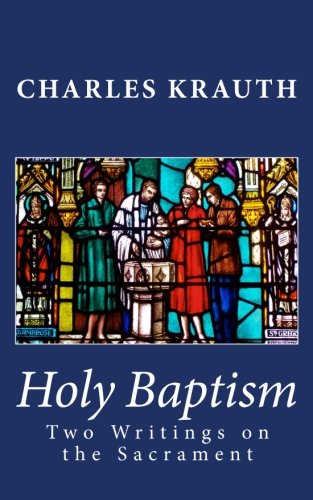 Holy Baptism Two Writings On The Sacrament [Paperback]