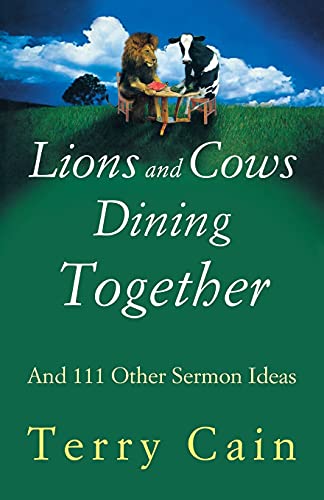 Lions and Cows Dining Together  And 111 Other Sermon Ideas [Paperback]