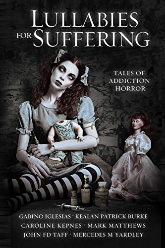 Lullabies for Suffering  Tales of Addiction Horror [Paperback]