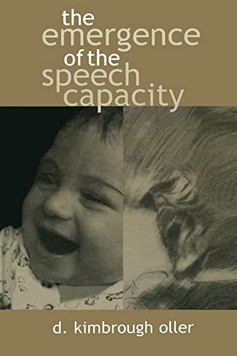 The Emergence of the Speech Capacity [Paperback]