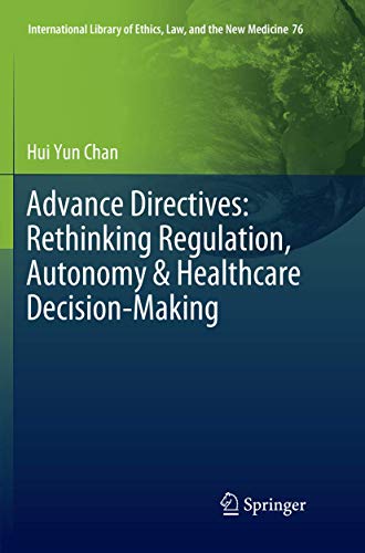 Advance Directives Rethinking Regulation, Autonomy &amp Healthcare Decision-Ma [Paperback]