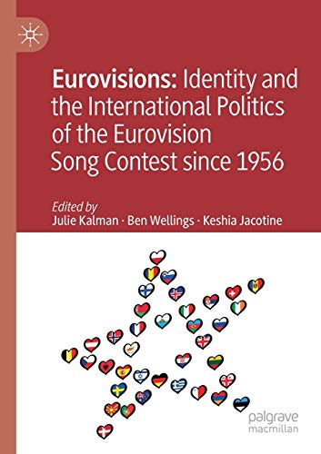 Eurovisions Identity and the International Politics of the Eurovision Song Cont [Paperback]
