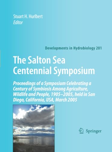 The Salton Sea Centennial Symposium Proceedings of a Symposium Celebrating a Ce [Paperback]