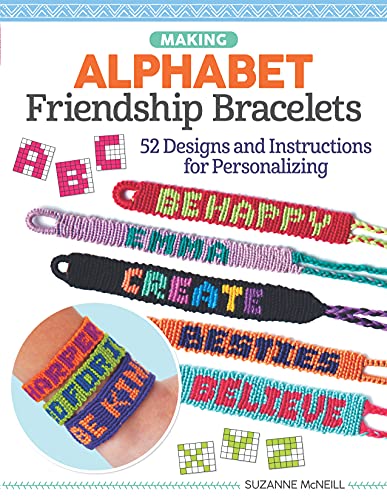 Making Alphabet Friendship Bracelets 52 Designs and Instructions for Personaliz [Paperback]