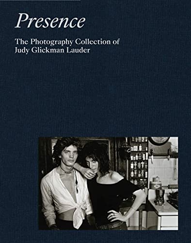 Presence The Photography Collection of Judy Glickman Lauder [Hardcover]