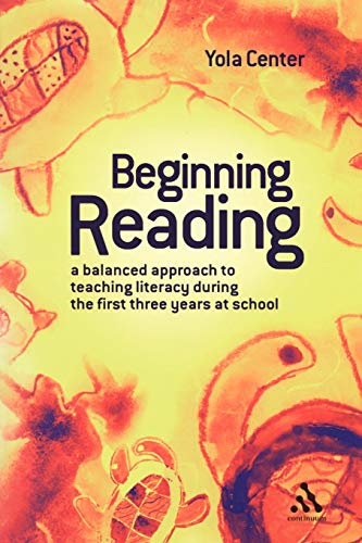 Beginning Reading A Balanced Approach to Teaching Reading during the First Thre [Paperback]