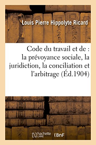 Code Du Travail Et De La Prevoyance Sociale. De La Juridiction, De La Conciliati [Paperback]