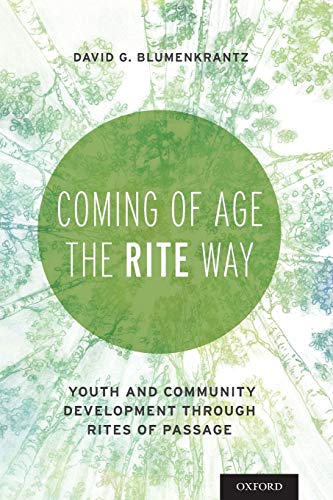 Coming of Age the RITE Way Youth and Community Development through Rites of Pas [Paperback]