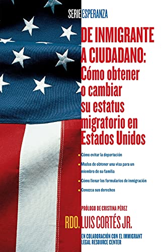 De inmigrante a ciudadano (A Simple Guide to US Immigration) Como obtener o cam [Paperback]
