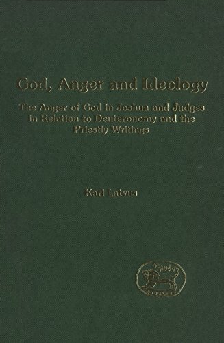 God, Anger and Ideology The Anger of God in Joshua and Judges in Relation to De [Hardcover]