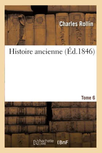 Histoire Ancienne. Tome 6