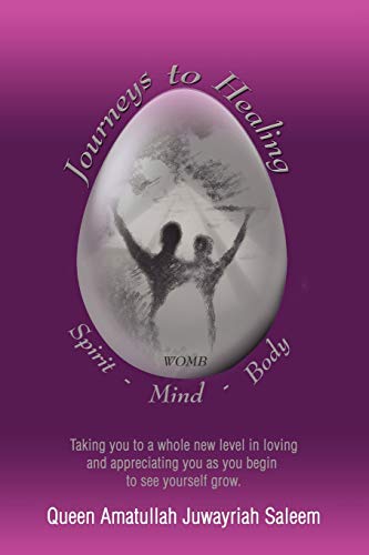 Journeys to Healing Spirit - Mind - Body  Taking You to A Whole New Level in Lo [Paperback]