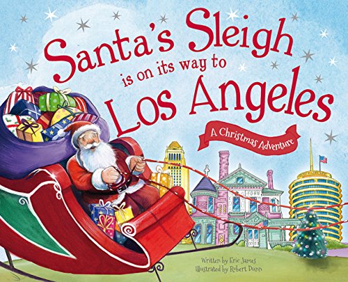 Santa&39s Sleigh Is on Its Way to Los Angeles A Christmas Adventure [Hardcover]