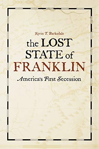 The Lost State Of Franklin America's First Secession (new Directions In Souther [Paperback]