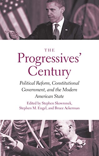The Progressives&39 Century Political Reform, Constitutional Government, and  [Paperback]