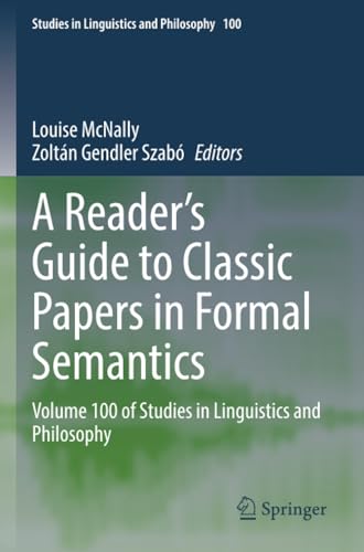 A Reader's Guide to Classic Papers in Formal Semantics Volume 100 of Studies in [Paperback]