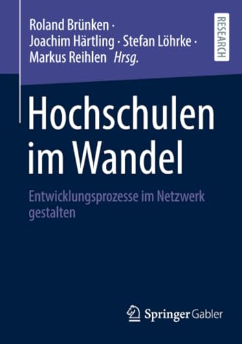Hochschulen im Wandel Entwicklungsprozesse im Netzwerk gestalten [Paperback]