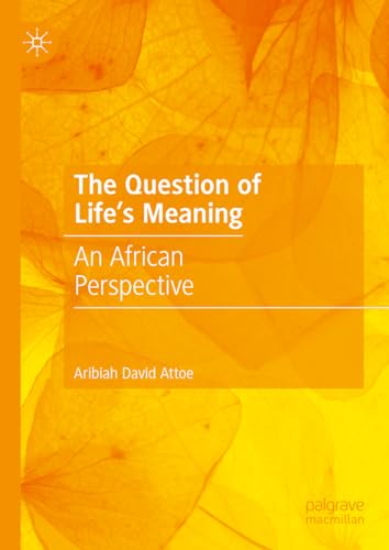 The Question of Life's Meaning An African Perspective [Hardcover]