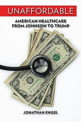 Unaffordable American Healthcare from Johnson to Trump [Hardcover]