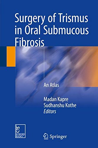 Surgery of Trismus in Oral Submucous Fibrosis An Atlas [Hardcover]