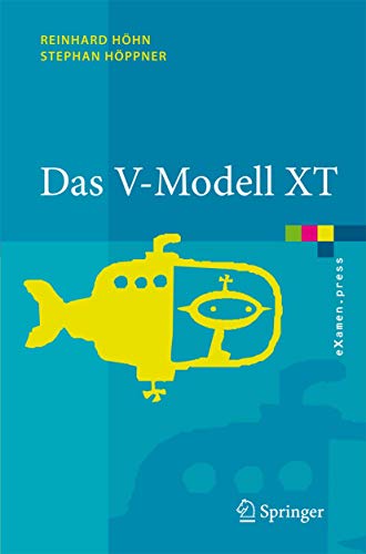 Das V-Modell XT Grundlagen, Methodik und Anwendungen [Hardcover]