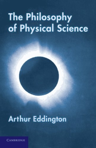 The Philosophy of Physical Science Tarner Lectures (1938) [Paperback]