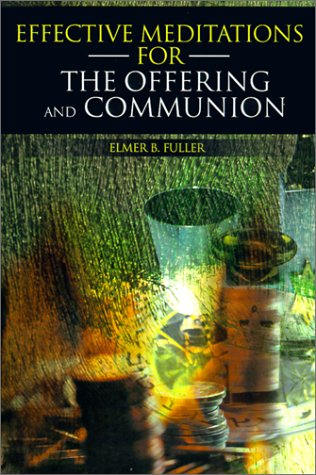 Effective Meditations For The Offering And Communion [Paperback]