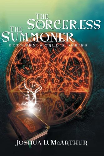 Sorceress and the Summoner  Between World's Series [Paperback]