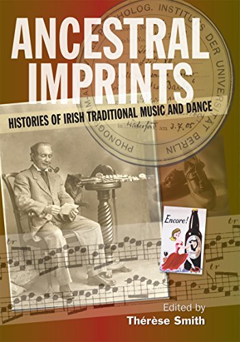 Ancestral Imprints Histories of Irish Traditional Music and Dance [Hardcover]