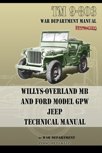 Tm 9-803 Willys-Overland Mb And Ford Model Gpw Jeep Technical Manual [Paperback]