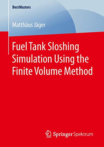 Fuel Tank Sloshing Simulation Using the Finite Volume Method [Paperback]