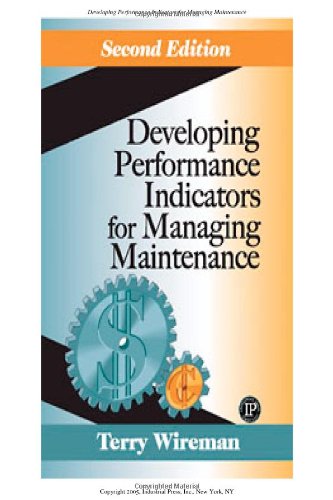 Developing Performance Indicators for Managing Maintenance [Hardcover]